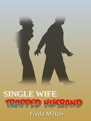 cover image of Single Wife Trapped Husband